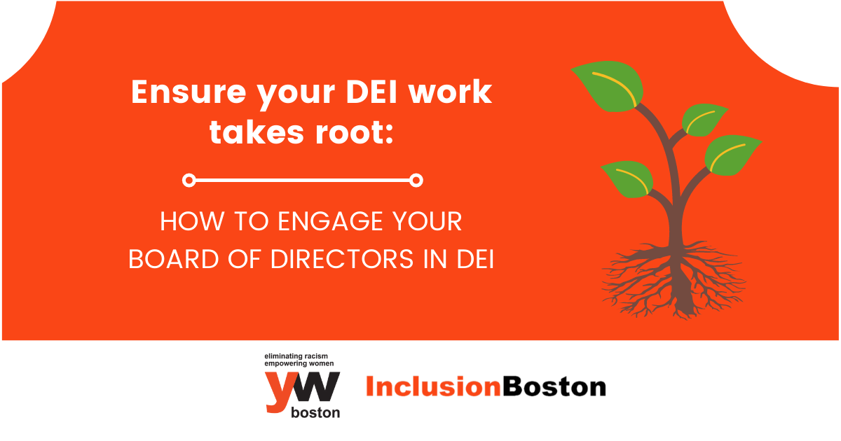 Ensure your DEI work takes root: How to engage your Board of