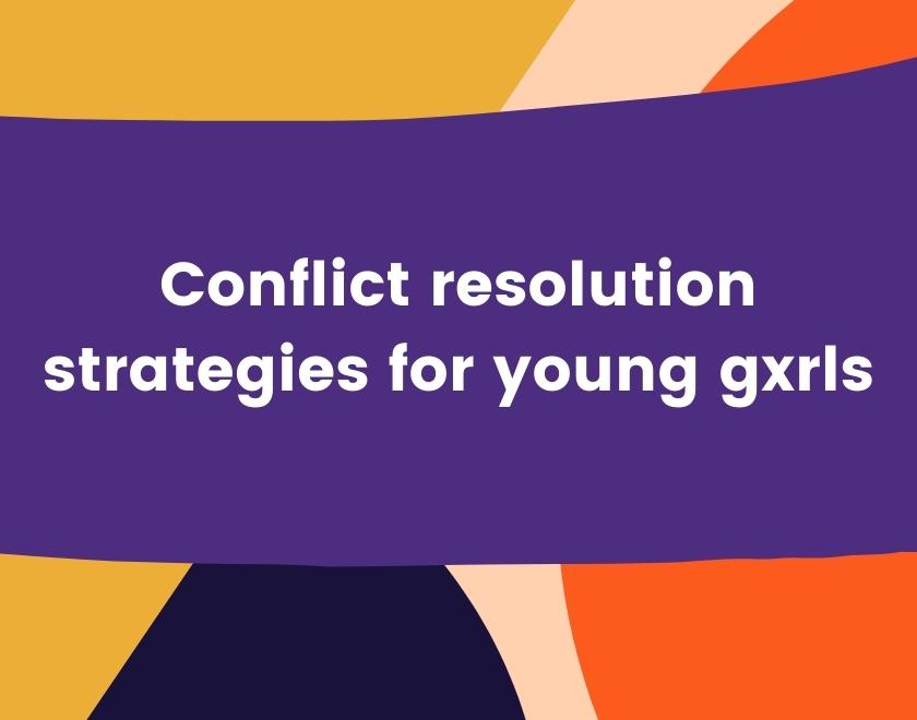 Three conflict resolution strategies young gxrls can practice this holiday season