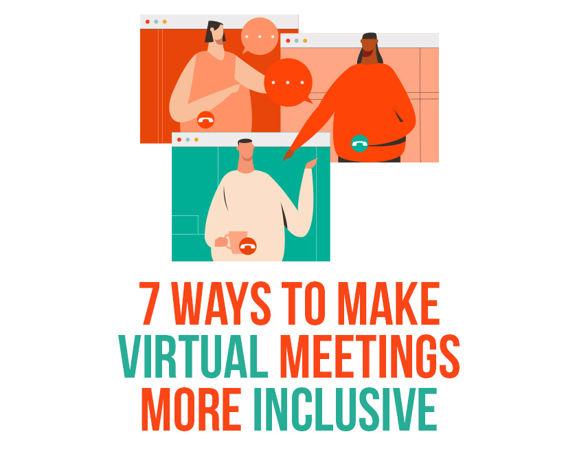 Leading inclusively during a crisis: 7 ways to make virtual meetings more inclusive