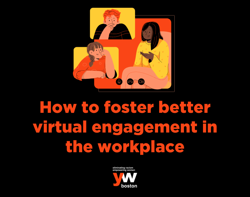 How to foster better virtual engagement in the workplace