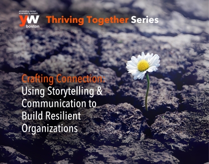 Crafting Connection: How Storytelling and Communication Build Resilient Organizations 