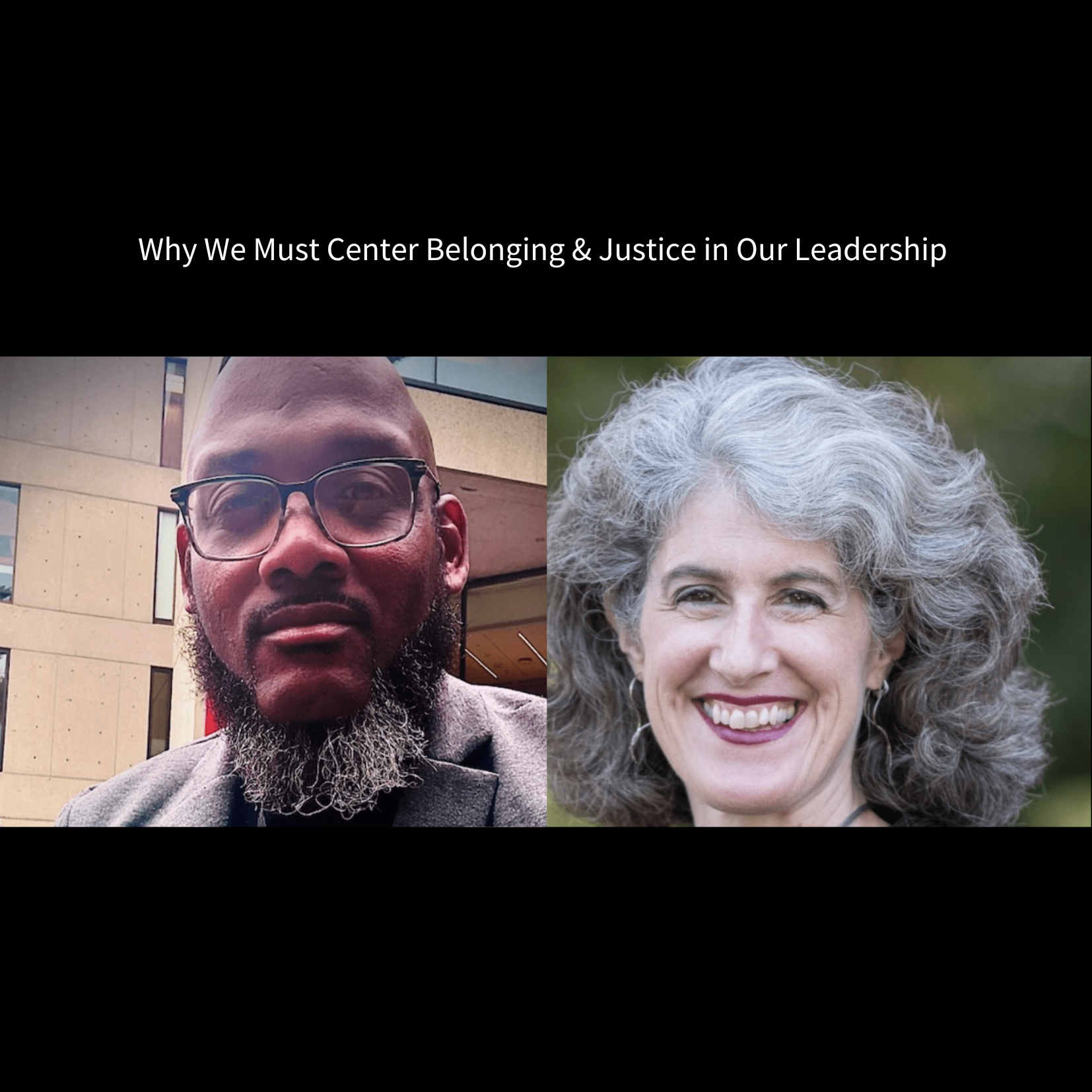 Why We Must Center Belonging & Justice in Our Leadership 